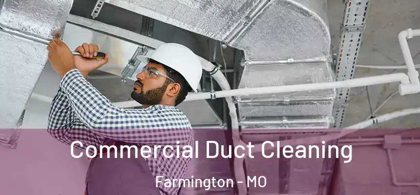  Commercial Duct Cleaning Farmington - MO