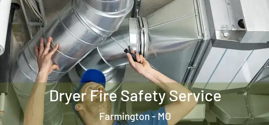 Dryer Fire Safety Service Farmington - MO