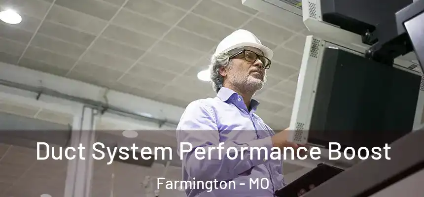  Duct System Performance Boost Farmington - MO