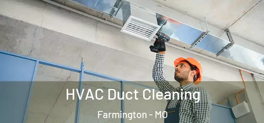  HVAC Duct Cleaning Farmington - MO