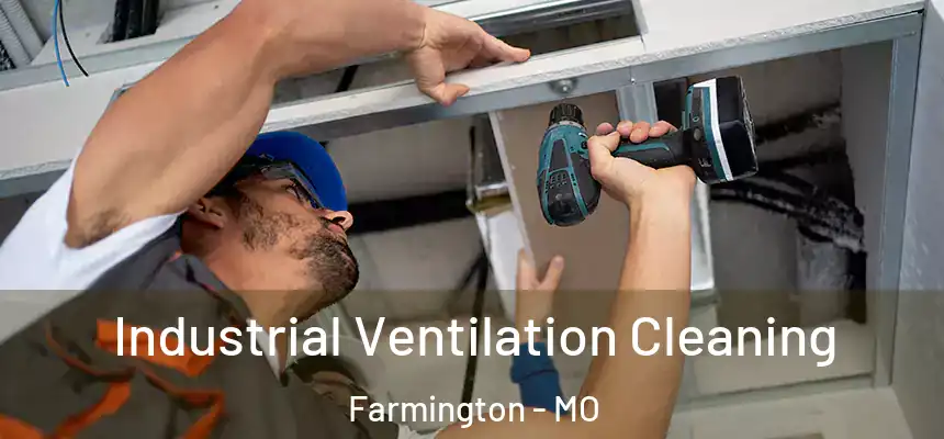  Industrial Ventilation Cleaning Farmington - MO