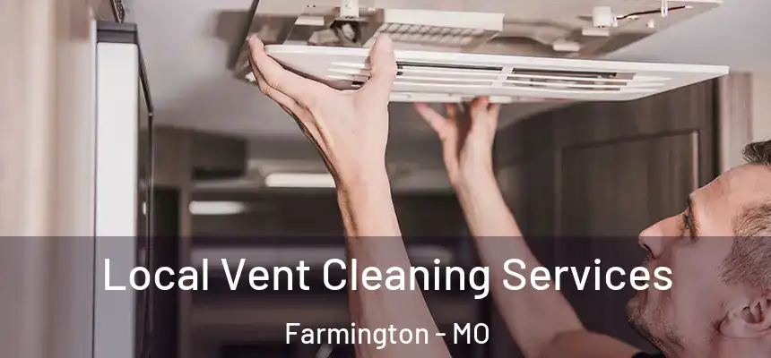  Local Vent Cleaning Services Farmington - MO
