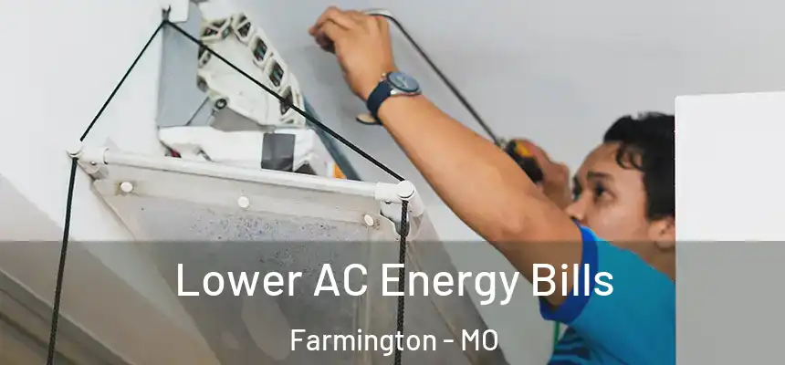  Lower AC Energy Bills Farmington - MO