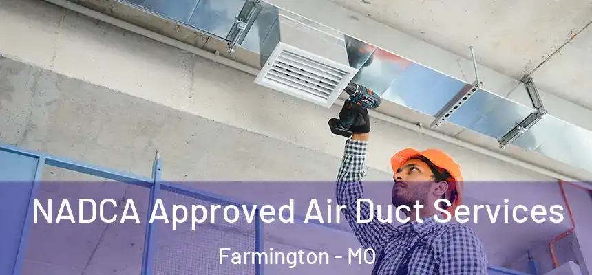  NADCA Approved Air Duct Services Farmington - MO
