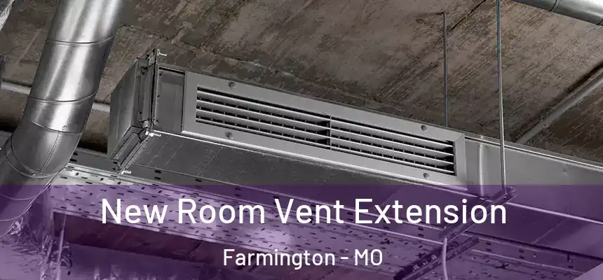  New Room Vent Extension Farmington - MO