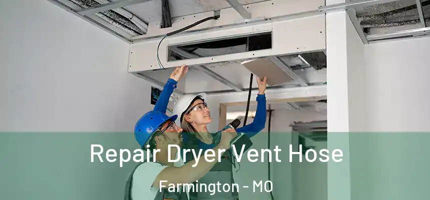  Repair Dryer Vent Hose Farmington - MO
