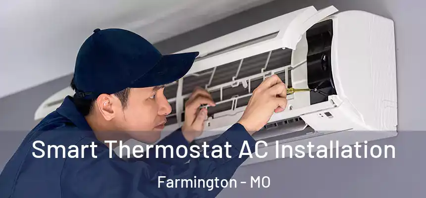  Smart Thermostat AC Installation Farmington - MO